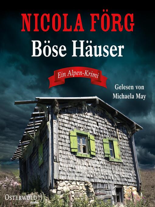 Titeldetails für Böse Häuser (Alpen-Krimis 12) nach Nicola Förg - Warteliste